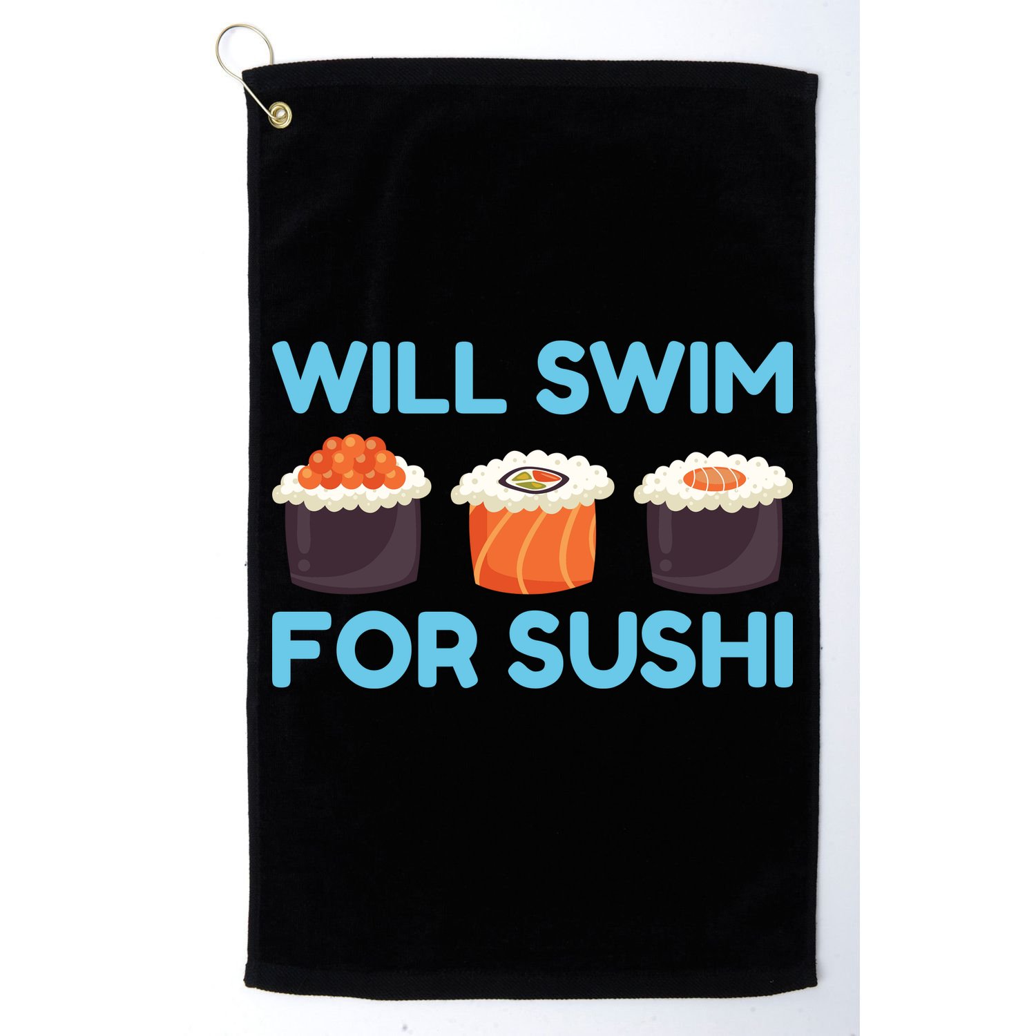 Funny Will Swim For Sushi Graphic Plus Size Shirt For Girl Boy Unisex Golf Towel
