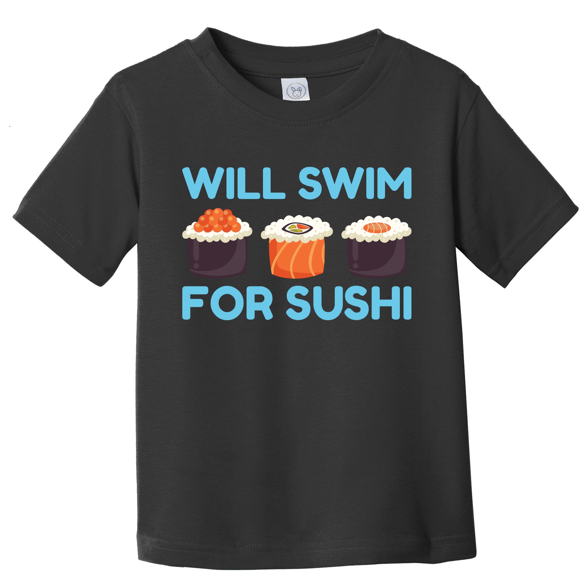 Funny Will Swim For Sushi Graphic Plus Size Shirt For Girl Boy Unisex Toddler T-Shirt
