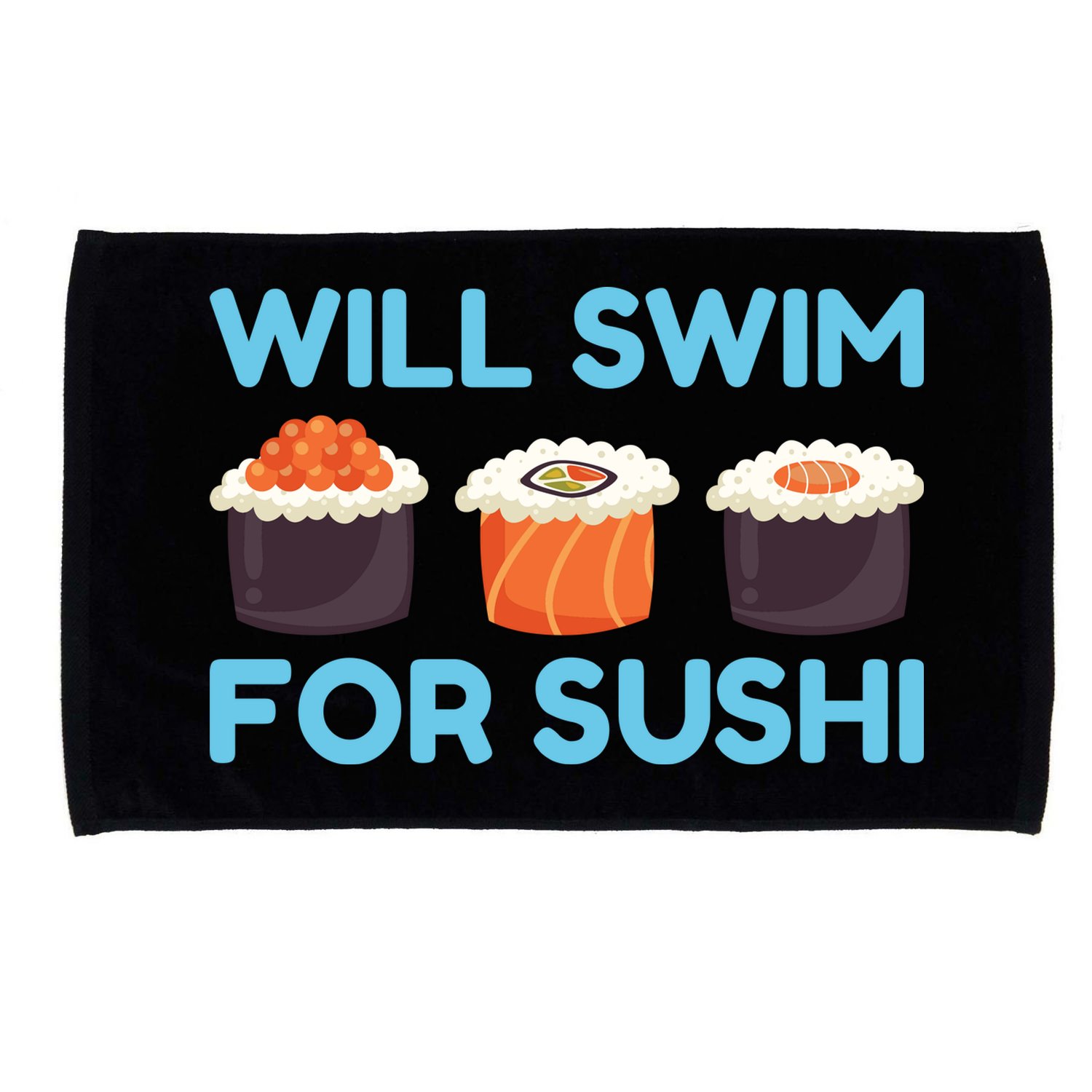 Funny Will Swim For Sushi Graphic Plus Size Shirt For Girl Boy Unisex Microfiber Hand Towel