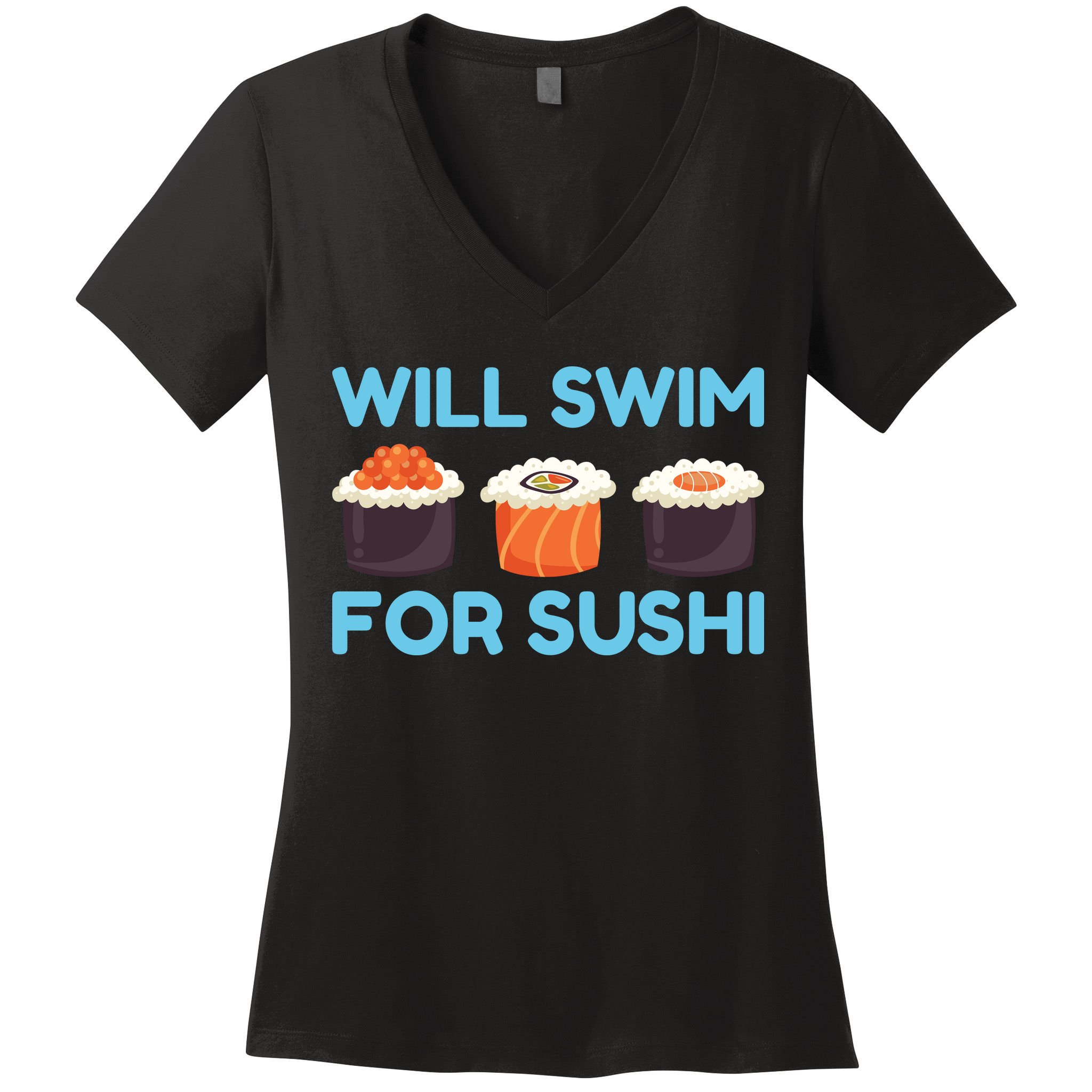Funny Will Swim For Sushi Graphic Plus Size Shirt For Girl Boy Unisex Women's V-Neck T-Shirt