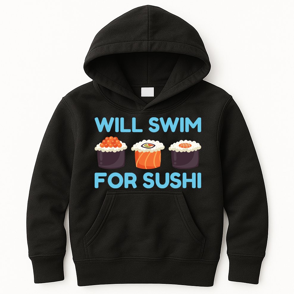 Funny Will Swim For Sushi Graphic Plus Size Shirt For Girl Boy Unisex Kids Hoodie