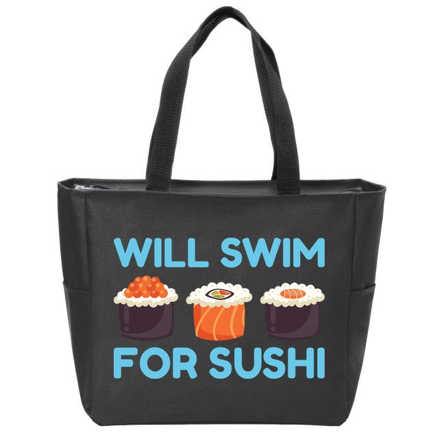 Funny Will Swim For Sushi Graphic Plus Size Shirt For Girl Boy Unisex Zip Tote Bag