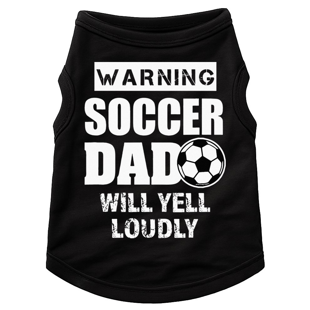 Funny Warning Soccer Dad Will Yell Loudly Doggie Tank