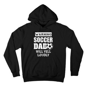 Funny Warning Soccer Dad Will Yell Loudly Hoodie