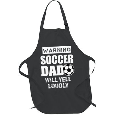 Funny Warning Soccer Dad Will Yell Loudly Apron