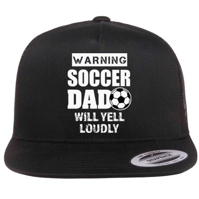 Funny Warning Soccer Dad Will Yell Loudly Flatbill Hat