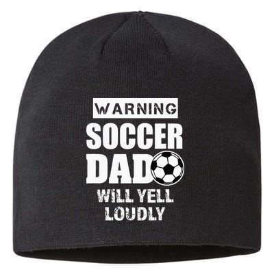 Funny Warning Soccer Dad Will Yell Loudly Sustainable Beanie