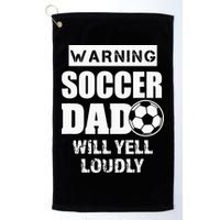 Funny Warning Soccer Dad Will Yell Loudly Golf Towel
