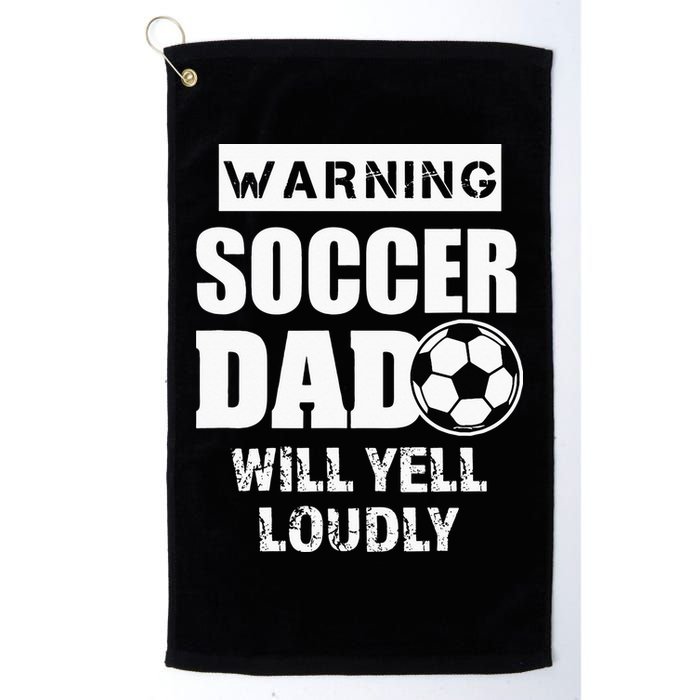 Funny Warning Soccer Dad Will Yell Loudly Golf Towel