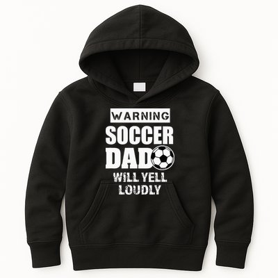 Funny Warning Soccer Dad Will Yell Loudly Kids Hoodie