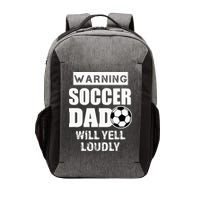 Funny Warning Soccer Dad Will Yell Loudly Vector Backpack