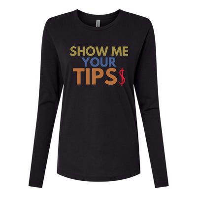 Funny Waitress Show Me Your Tips Womens Cotton Relaxed Long Sleeve T-Shirt