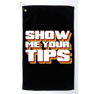 Funny Waitress Show Me Your Tips Puns Retro Meaningful Gift Platinum Collection Golf Towel