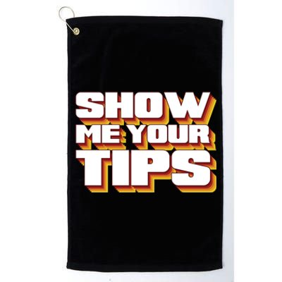 Funny Waitress Show Me Your Tips Puns Retro Meaningful Gift Platinum Collection Golf Towel