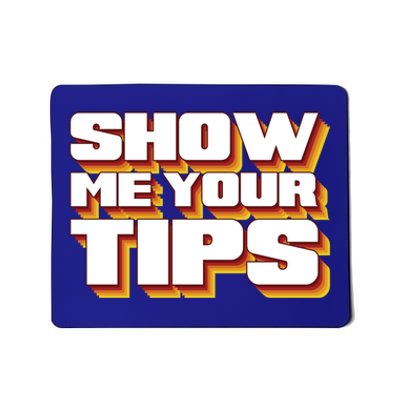 Funny Waitress Show Me Your Tips Puns Retro Meaningful Gift Mousepad