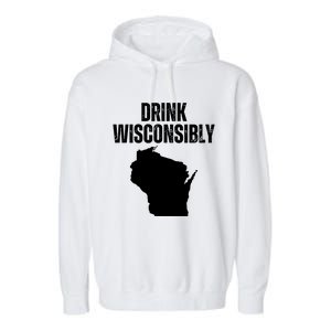 Funny Wisconsin State Map Drinking Trip Drink Wisconsibly Garment-Dyed Fleece Hoodie