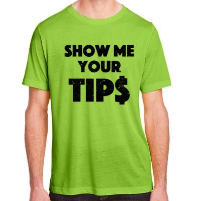 Funny Waitress Show Me Your Tips Puns Gift Adult ChromaSoft Performance T-Shirt