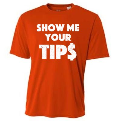 Funny Waitress Show Me Your Tips Puns Gift Cooling Performance Crew T-Shirt