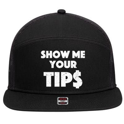 Funny Waitress Show Me Your Tips Puns Gift 7 Panel Mesh Trucker Snapback Hat