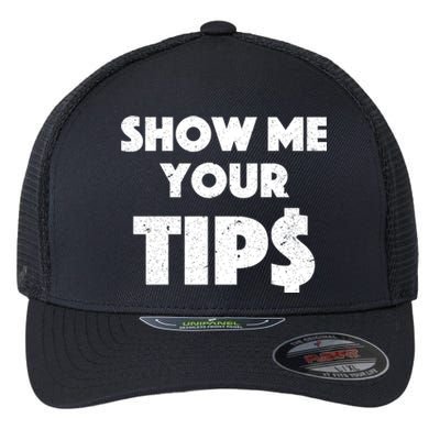 Funny Waitress Show Me Your Tips Puns Gift Flexfit Unipanel Trucker Cap