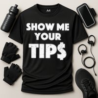 Funny Waitress Show Me Your Tips Puns Gift Cooling Performance Crew T-Shirt