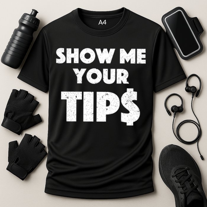 Funny Waitress Show Me Your Tips Puns Gift Cooling Performance Crew T-Shirt