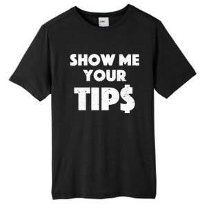 Funny Waitress Show Me Your Tips Puns Gift Tall Fusion ChromaSoft Performance T-Shirt