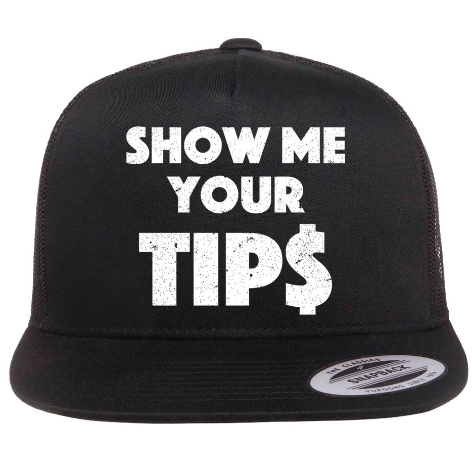 Funny Waitress Show Me Your Tips Puns Gift Flat Bill Trucker Hat