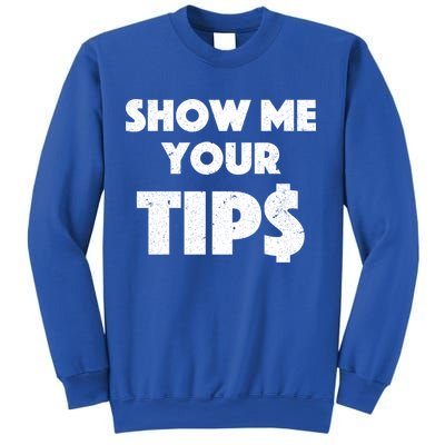 Funny Waitress Show Me Your Tips Puns Gift Sweatshirt