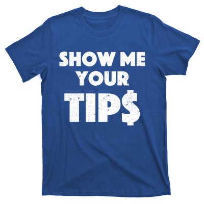 Funny Waitress Show Me Your Tips Puns Gift T-Shirt