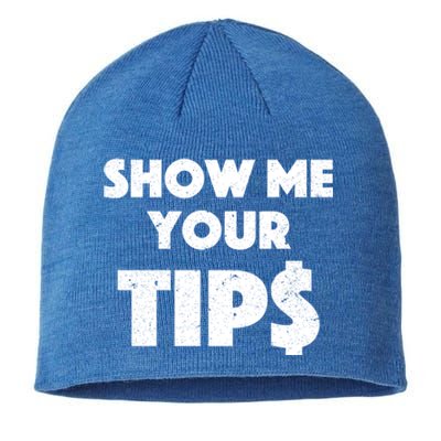 Funny Waitress Show Me Your Tips Puns Gift Sustainable Beanie