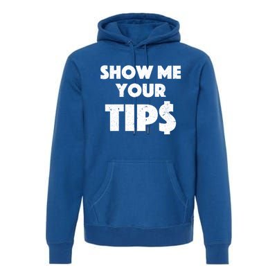 Funny Waitress Show Me Your Tips Puns Gift Premium Hoodie