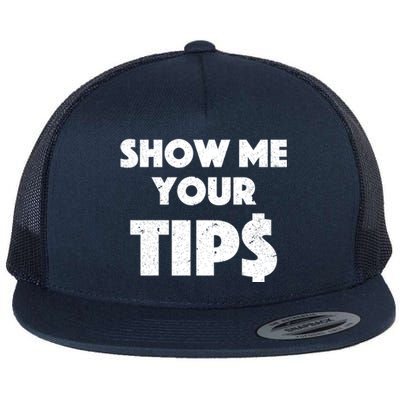 Funny Waitress Show Me Your Tips Puns Gift Flat Bill Trucker Hat