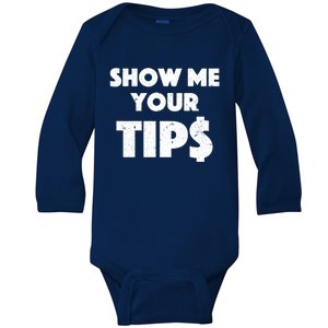 Funny Waitress Show Me Your Tips Puns Gift Baby Long Sleeve Bodysuit