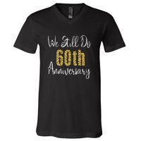 Funny We Still Do 60th Anniversary 60 Years Of Marriage V-Neck T-Shirt