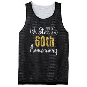 Funny We Still Do 60th Anniversary 60 Years Of Marriage Mesh Reversible Basketball Jersey Tank