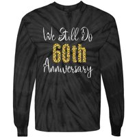 Funny We Still Do 60th Anniversary 60 Years Of Marriage Tie-Dye Long Sleeve Shirt