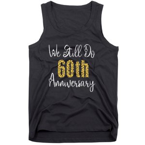 Funny We Still Do 60th Anniversary 60 Years Of Marriage Tank Top