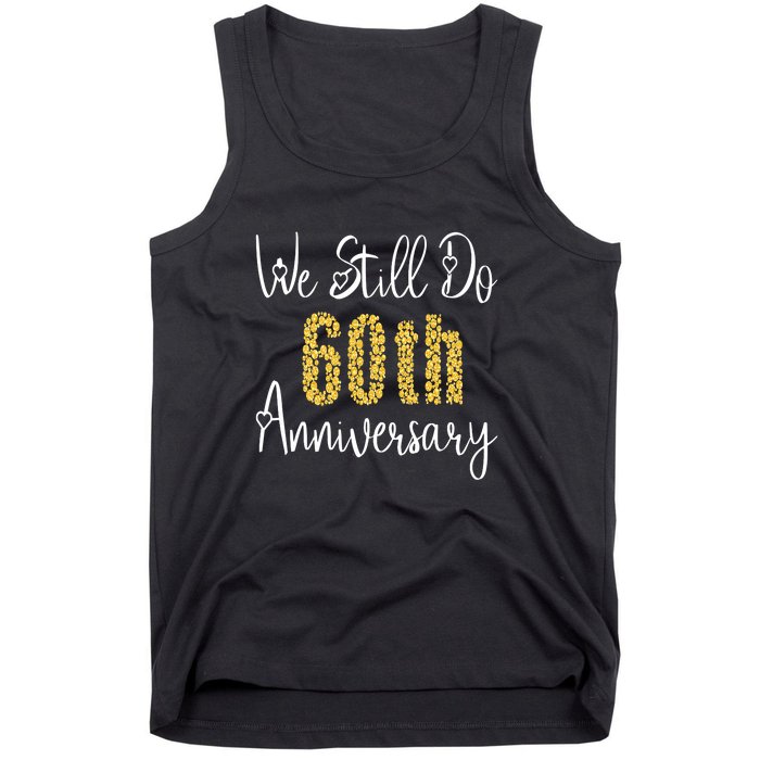 Funny We Still Do 60th Anniversary 60 Years Of Marriage Tank Top