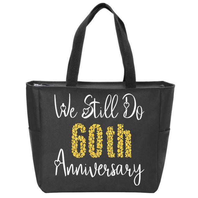 Funny We Still Do 60th Anniversary 60 Years Of Marriage Zip Tote Bag