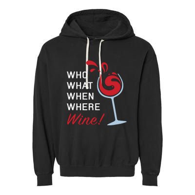 Funny Wine Shirts Sayings Who What When Where Wine Garment-Dyed Fleece Hoodie