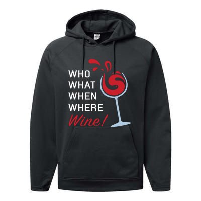 Funny Wine Shirts Sayings Who What When Where Wine Performance Fleece Hoodie