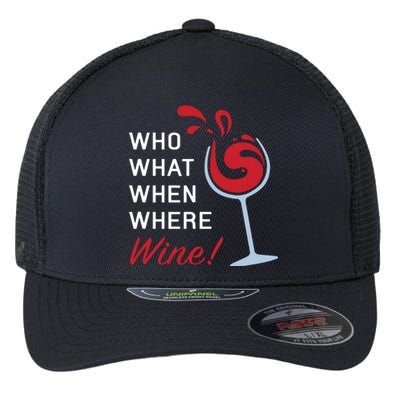 Funny Wine Shirts Sayings Who What When Where Wine Flexfit Unipanel Trucker Cap