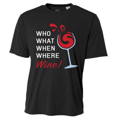 Funny Wine Shirts Sayings Who What When Where Wine Cooling Performance Crew T-Shirt