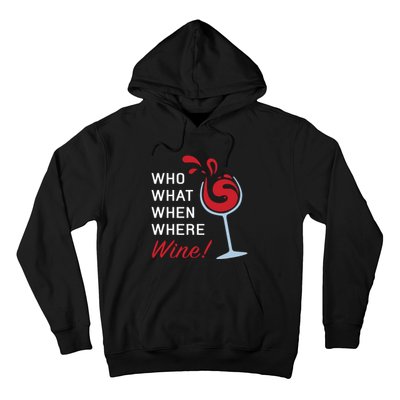 Funny Wine Shirts Sayings Who What When Where Wine Hoodie