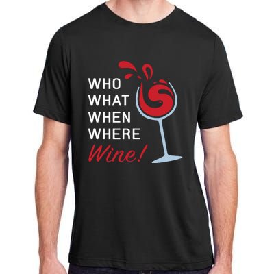 Funny Wine Shirts Sayings Who What When Where Wine Adult ChromaSoft Performance T-Shirt