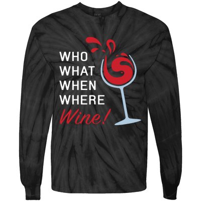 Funny Wine Shirts Sayings Who What When Where Wine Tie-Dye Long Sleeve Shirt