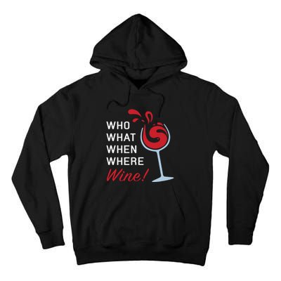 Funny Wine Shirts Sayings Who What When Where Wine Tall Hoodie