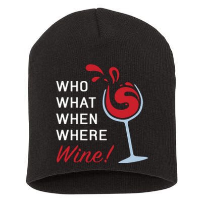 Funny Wine Shirts Sayings Who What When Where Wine Short Acrylic Beanie