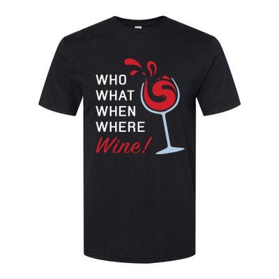 Funny Wine Shirts Sayings Who What When Where Wine Softstyle CVC T-Shirt